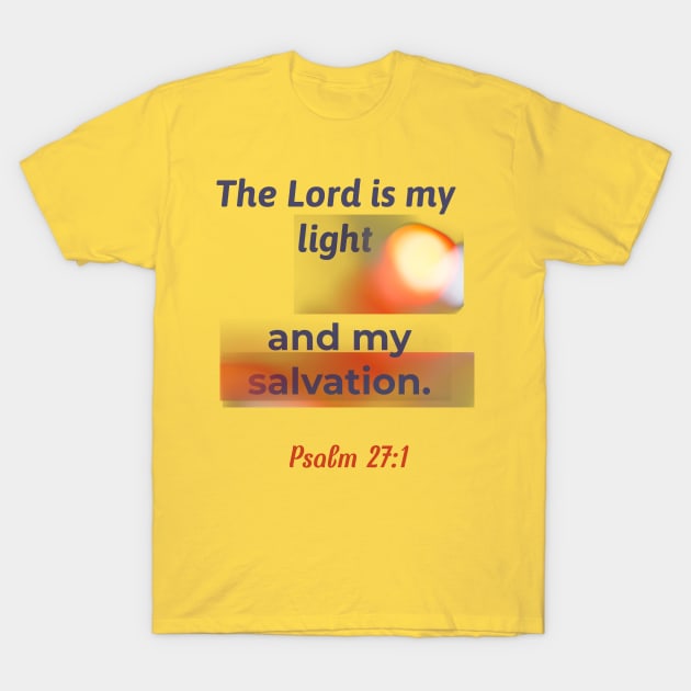 Bible on 2T-shirt The Lord is my light and my salvation T-Shirt by G2SMARTIES